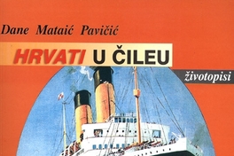 Hrvati u Cileu: zivotopisi = Croatas en Chile: biografías
