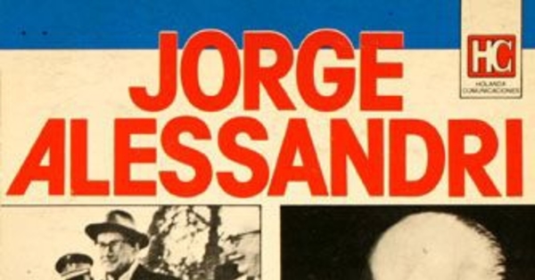 Jorge Alessandri : el hombre el político
