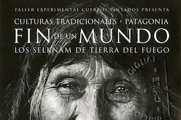Culturas tradicionales - Patagonia: fin de un mundo: los selknam de Tierra del Fuego