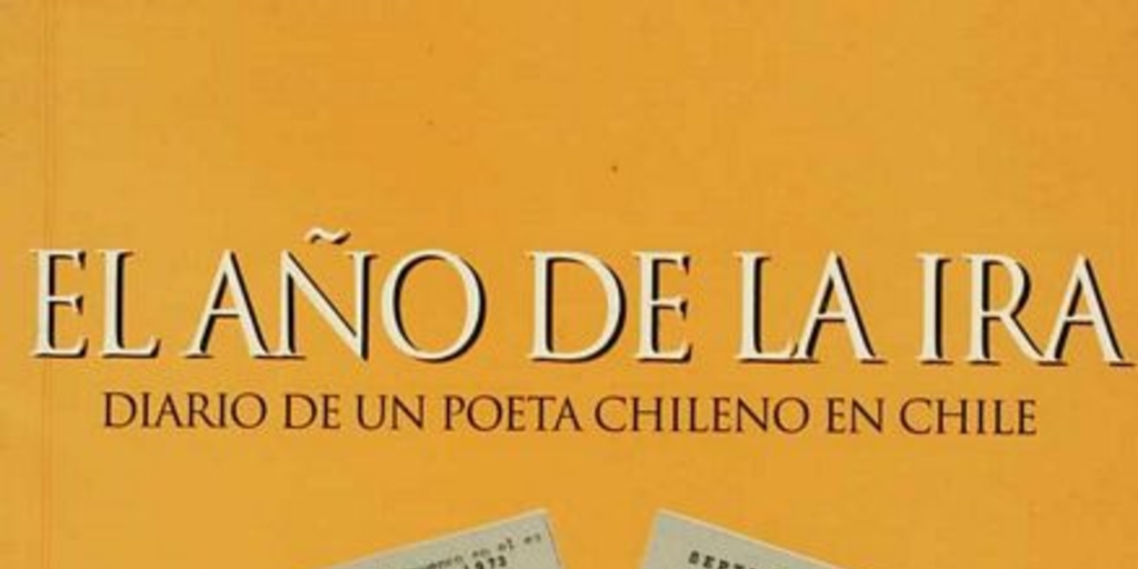 El año de la ira: diario de un poeta chileno en Chile septiembre 1973-septiembre 1974