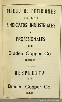 Pliego de peticiones de los Sindicatos Industriales y Profesionales Braden Copper Co., 31-12-56 : respuesta de Braden Cooper Co., 10-1-57