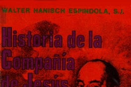 Historia de la Compañía de Jesús en Chile : (1593-1955)