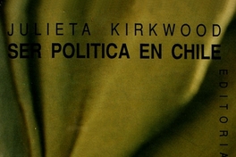Ser política en Chile : los nudos de la sabiduría feminista