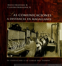 Las comunicaciones a distancia en Magallanes: su evolución a lo largo del tiempo