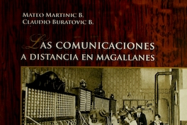 Las comunicaciones a distancia en Magallanes: su evolución a lo largo del tiempo