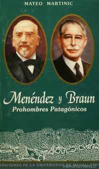 Menéndez y Braun: prohombres patagónicos