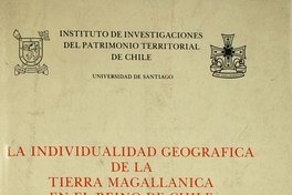 La individualidad geográfica de la tierra magallánica en el Reino de Chile