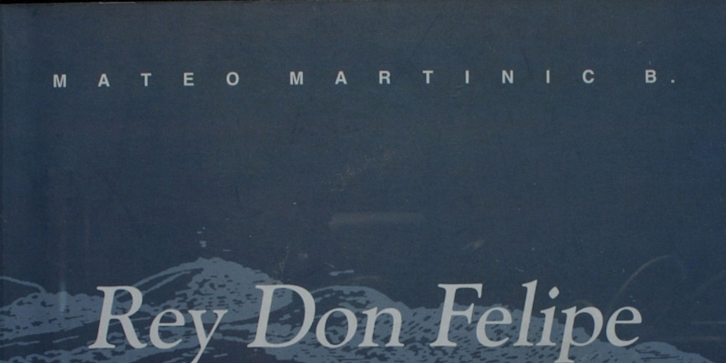 Rey Don Felipe: acontecimientos históricos: una secuencia de la presencia humana en el sector central del Estrecho de Magallanes