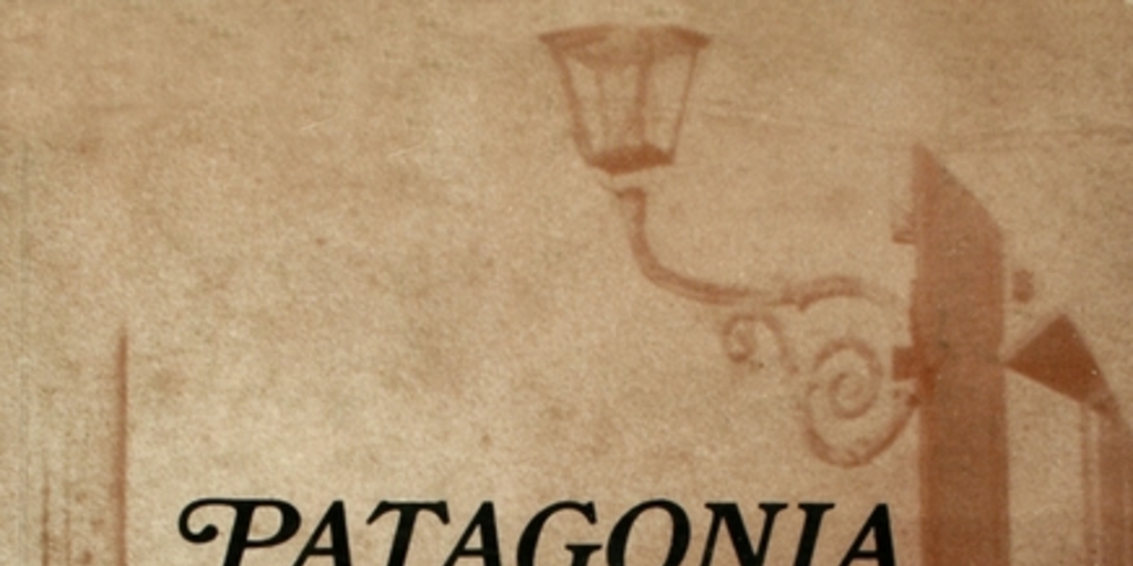Patagonia de ayer y de hoy