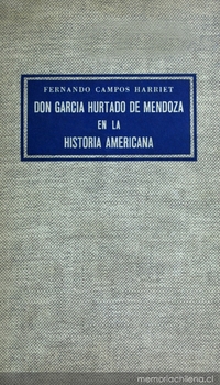 Don García Hurtado de Mendoza en la Historia Americana