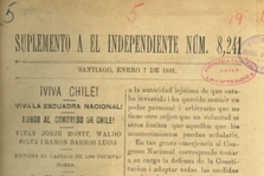 Suplemento a El Independiente Num. 8.241. Santiago, Enero 7 de 1891. !Viva Chile! !Viva la Escuadra Nacional! Honor al Congreso de Chile! !Vivan Jorge Montt, Waldo Silva i Ramón Barros Luco!