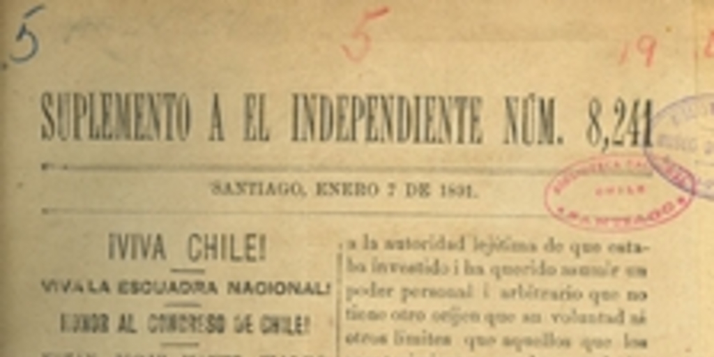 Suplemento a El Independiente Num. 8.241. Santiago, Enero 7 de 1891. !Viva Chile! !Viva la Escuadra Nacional! Honor al Congreso de Chile! !Vivan Jorge Montt, Waldo Silva i Ramón Barros Luco!