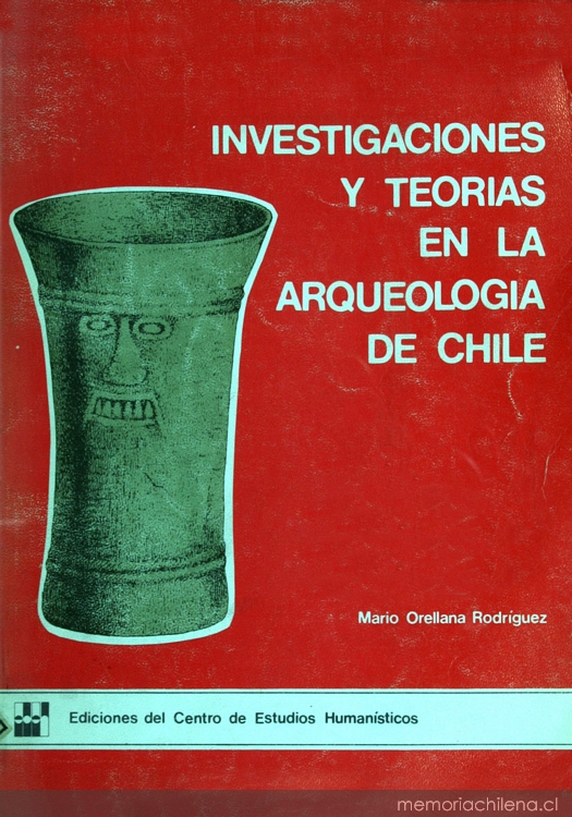 Investigaciones y teorías en la arqueología de Chile