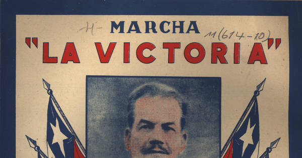 Marcha La Victoria : dedicada a Pedro Aguirre Cerda, presidente electo de la República de Chile y a todos los que con tanta lealtad, decisión y energía colaboraron para obtener el triunfo