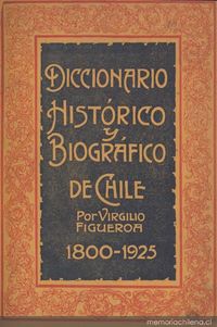 Diccionario histórico, biográfico y bibliográfico de Chile : tomo primero : índices.