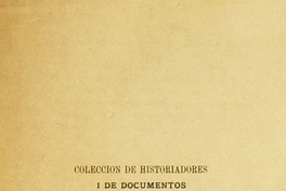Colección de historiadores i de documentos relativos a la independencia de Chile: tomo IV