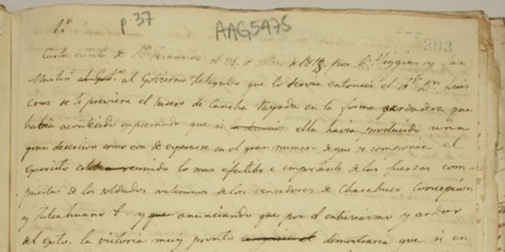 Carta escrita de Sn. Fernando el 21 de mzo. de 1818 por O'Higgins y San Martín al Gobierno Delegado que le servía entonces, el Sr. Dn. Luis Cruz, se le previene el suceso de Cancha Rayada en la forma verdadera ...[manuscrito]