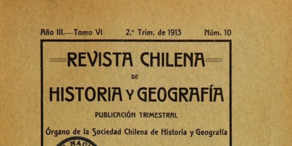 Revista chilena de historia y geografía: año III, tomo VI, n° 10, 1913