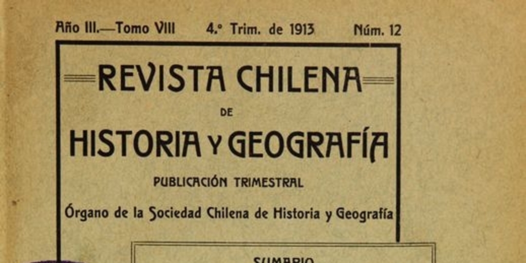 Revista chilena de historia y geografía: año III, tomo VII, n° 12, 1913