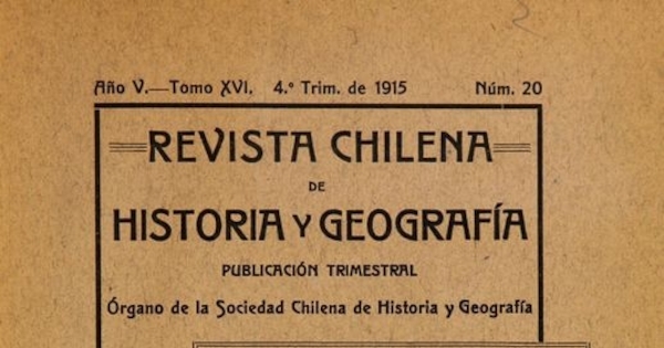 Revista chilena de historia y geografía: año V, tomo XVI, n° 20, 1915