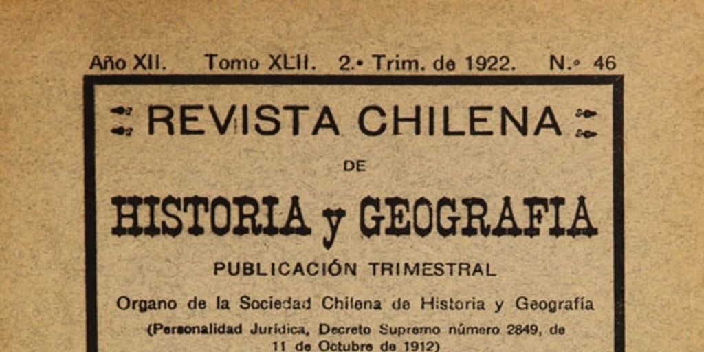 Revista chilena de historia y geografía: año XII, tomo XLII, n° 46, 1922