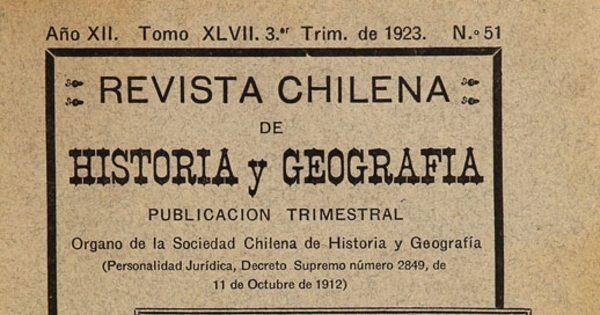 Revista chilena de historia y geografía: año XIII, tomo XLVII, n° 51, 1923