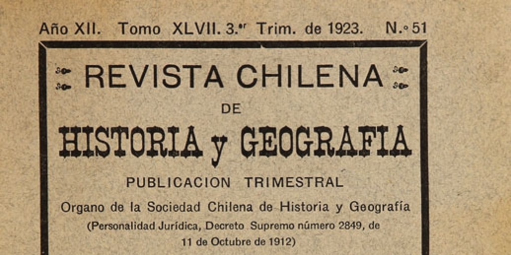 Revista chilena de historia y geografía: año XIII, tomo XLVII, n° 51, 1923