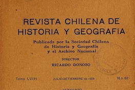 Revista chilena de historia y geografía: tomo LVIII, n° 62, julio-septiembre de 1928