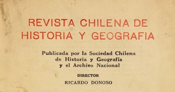 Revista chilena de historia y geografía: tomo LX, n° 64, enero-marzo de 1929