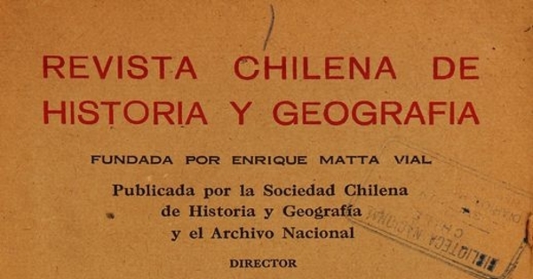Revista chilena de historia y geografía: tomo LXXIV-LXXIV, n° 78-80, enero-diciembre de 1933
