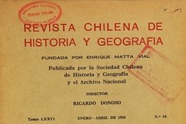 Revista chilena de historia y geografía: tomo LXXVI-LXXVII, n° 84-85, enero-agosto de 1935