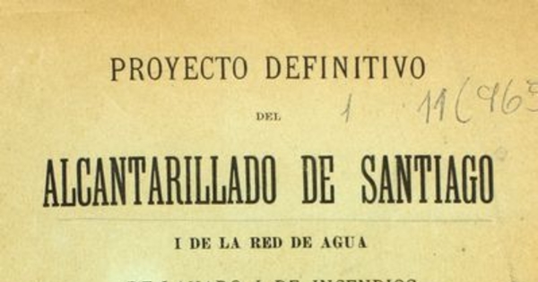 Proyecto definitivo del alcantarillado de Santiago y de la red de agua de lavado y de incendios