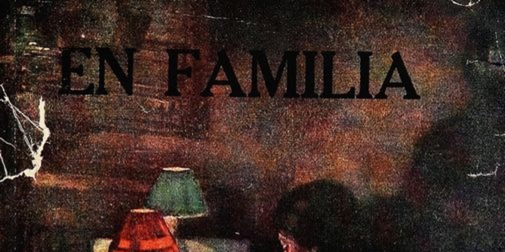 En familia: recuerdos del tiempo viejo: 1886: novela