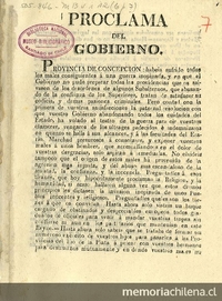 Proclama del gobierno. Provincia de Concepción, habeis sufrido todos los males consiguientes a una guerra inopinada ... Talca, noviembre 8 de 1813