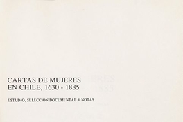 Cartas de mujeres en Chile: 1630-1885
