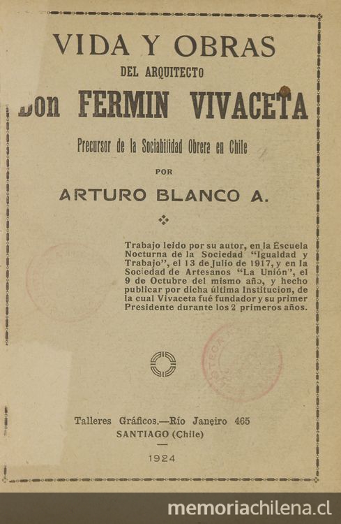 Vida y obras del arquitecto Don Fermín Vivaceta precursor de la Sociabilidad Obrera de Chile