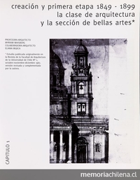 Creación y primera etapa 1849-1899 : la clase de arquitectura y la sección de bellas artes