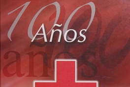 100 años Cruz Roja Chilena