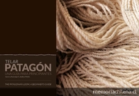 Telar Patagón: una guía para principiantes = The Patagonian Loom : a guide for beginners