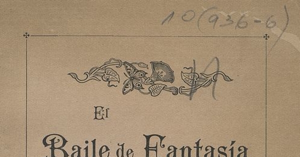 El baile de fantasía en casa de D. Agustín Edwards y Sra. Olga Budge de Edwards, del 28 de julio de 1905, Santiago, Imprenta Universitaria, 1905.