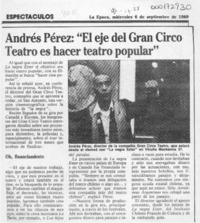 Andrés Pérez, "El eje del gran circo teatro es hacer teatro popular"  [artículo].