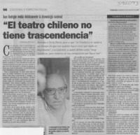 "El teatro chileno no tiene trascendencia"  [artículo] Leopoldo Pulgar I.