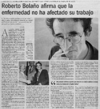 Roberto Bolaño afirma que la enermedad no ha afectado su trabajo : [entrevista]