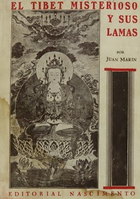El Tibet misterioso y sus lamas : resúmen de las exploraciones efectuadas por los hombres blancos hasta hoy