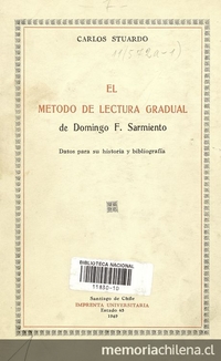 El método de lectura gradual de Domingo F. Sarmiento : datos para su historia y bibliografía