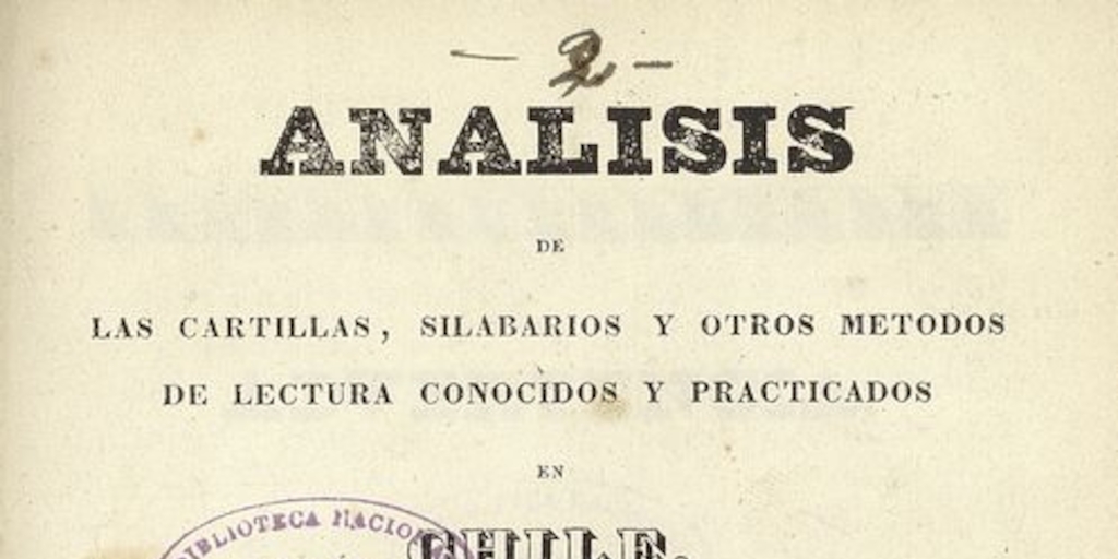 Análisis de las cartillas, silabarios y otros métodos de lectura conocidos y practicados en Chile