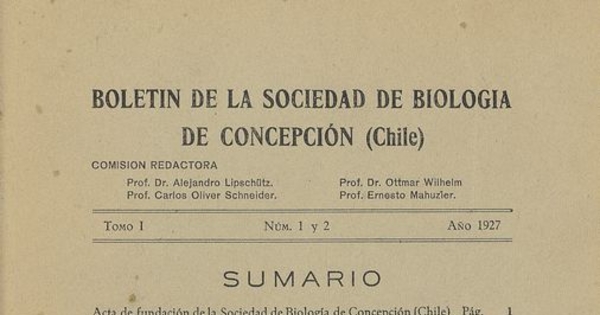 Acta de fundación de la Sociedad de Biología de Concepción y discurso inaugural a cargo de Alejandro Lipschütz. Boletín Sociedad de Biología de Concepción (Chile)