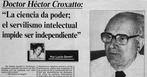 "La ciencia da poder; el servilismo intelectual impide ser independiente"  Entrevista al Doctor Héctor Croxatto