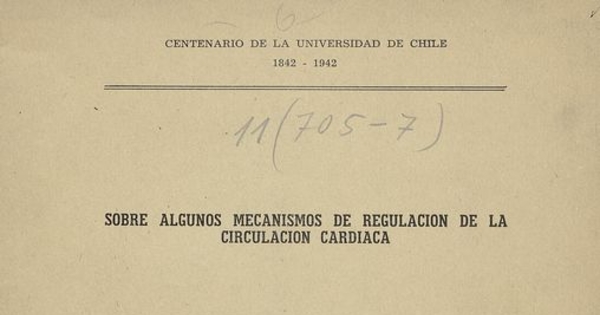 Sobre algunos mecanismos de regulación de la circulación cardíaca. Santiago : Ed. Universitaria de Chile, 1942