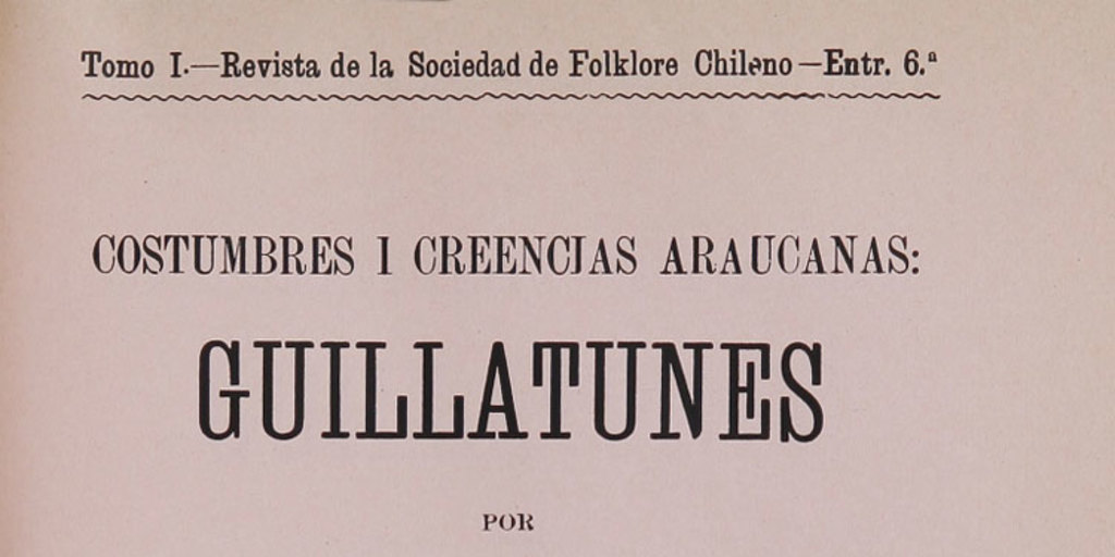 Costumbres i creencias araucanas: guillatunes